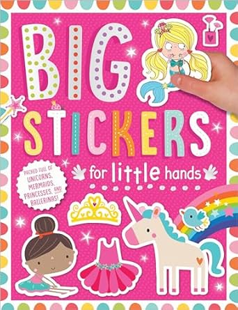Big stickers for little hands: Unicorns, Mermaids, Princesses and Ballerinas